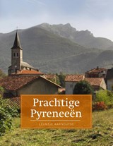 Prachtige Pyreneeën - Leuntje Aarnoutse - 9789492920256