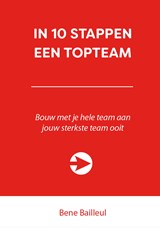 In 10 stappen een topteam - Bene Bailleul - 9789492926616
