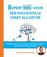 Experttips voor een succesvolle start als zzp’er - Martijn Pennekamp - 9789492926708
