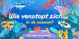 Wie verstopt zich in de oceaan? -  - 9789492938763