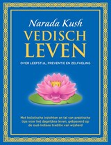 Vedisch leven - Narada Kush - 9789492984234