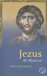Jezus de mysticus - Adyashanti - 9789492995391