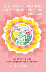 Zelfontplooiing voor hooggevoelige mensen - Judith Orloff - 9789492995483