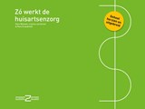 Zo werkt de huisartsenzorg - Kees Wessels ; Kees Kraaijeveld ; Lisanne van Eersel - 9789493004542