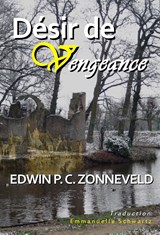 Désir de Vengeance - Edwin P. C. Zonneveld - 9789493023116