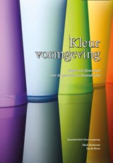 Kleurvormgeving - Mark Kotterink ; Jan de Boon - 9789493058019