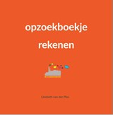Opzoekboekje rekenen - Liesbeth Van der Plas - 9789493065956