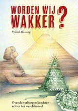 Worden Wij Wakker? - Marcel Messing - 9789493071780