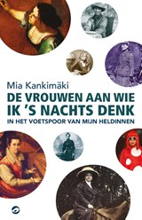 De vrouwen aan wie ik s nachts denk - Mia Kankimaki - 9789493081826