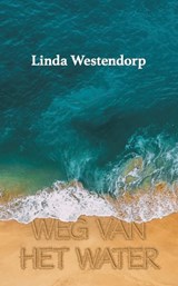 Weg van het Water - Linda Westendorp - 9789493089266