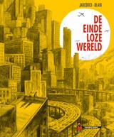 De eindeloze wereld - Christophe Blain ; Marc Jancovic - 9789493109520