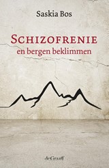 Schizofrenie en bergen beklimmen - Saskia Bos - 9789493127104
