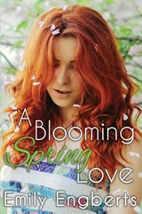 A Blooming Spring Love - Emily Engberts - 9789493139305
