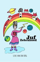 Juf Zebrahoed - Lieve van den Berg - 9789493157262