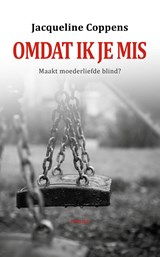 Omdat ik je mis - Jacqueline Coppens - 9789493157316