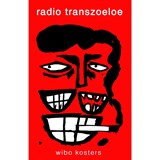 Radio Transzoeloe - Wibo Kosters - 9789493157651