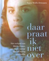 Daar praat ik niet over - Anjes Wolfs-Driessen ; Peter Jorna - 9789493164055