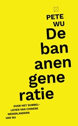 De bananengeneratie - Pete Wu - 9789493168039