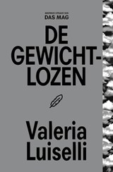 De gewichtlozen - Valeria Luiselli - 9789493168114