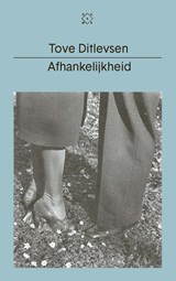 Afhankelijkheid - Tove Ditlevsen - 9789493168886