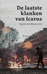 De laatste klanken van Icarus - Arjen van Meijgaard - 9789493170858