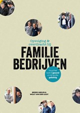 Opvolging en overdracht bij familiebedrijven - Berrie Abelen ; Wout van der Goot - 9789493171169