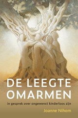 De Leegte Omarmen - Joanne Nihom - 9789493198524