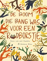 De boom die bang was voor een roodborstje - Kees van der Zwaard - 9789493198593