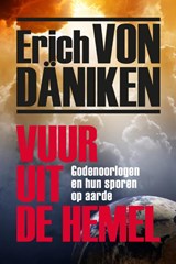 Vuur uit de hemel - Erich von Däniken - 9789493201095