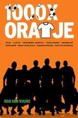 1000x Oranje - Rob van Vuure - 9789493201194