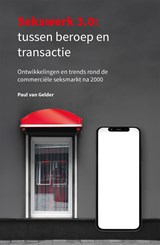 Sekswerk 3.0: tussen beroep en transactie - Paul van Gelder - 9789493202498