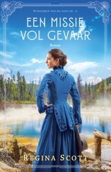 Een missie vol gevaar - Regina Scott - 9789493208230