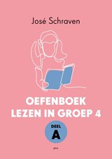 Oefenboek lezen in groep 4 deel A - José Schraven - 9789493209695