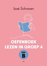 Oefenboek lezen in groep 4 deel B - José Schraven - 9789493209701