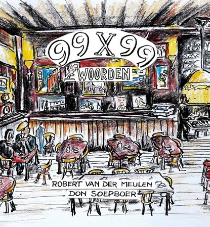 99 x 99 woorden, Robert van der Meulen - Gebonden - 9789493210585