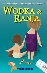 Wodka & Ranja - Yvonne Sonke - 9789493210905