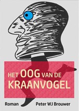 Het oog van de kraanvogel - Peter Wj Brouwer - 9789493214224