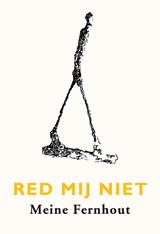 Red mij niet - Meine Fernhout - 9789493214637