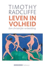 Leven in volheid - Timothy Radcliffe - 9789493220102