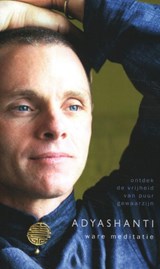 Ware meditatie - Adyashanti - 9789493228221