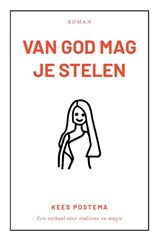 Van God mag je stelen - Kees Postema - 9789493230330