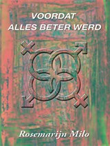 Voordat alles beter werd - Rosemarijn Milo - 9789493240940