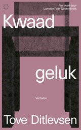 Kwaad geluk - Tove Ditlevsen - 9789493248847