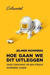 Hoe gaan we dit uitleggen - Jelmer Mommers - 9789493254121