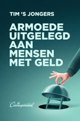 Armoede uitgelegd aan mensen met geld - Tim 'S Jongers - 9789493254466