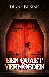 Een quaet vermoeden - Diane Busink - 9789493266513