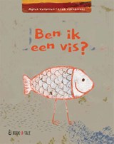Ben ik een vis? - Agnes Verboven - 9789493268210
