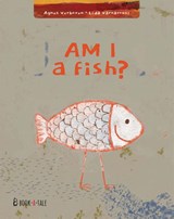 Am I a fish? - Agnes Verboven - 9789493268258
