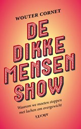 De dikke mensenshow - Wouter Cornet - 9789493272552