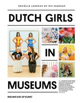 Dutch Girls In Museums - Daniëlle Lakeman ; Iris Zaagman - 9789493273665
